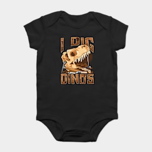 I Dig Dinos Dinosaur Paleontologist Fossils Funny Quotes Baby Bodysuit